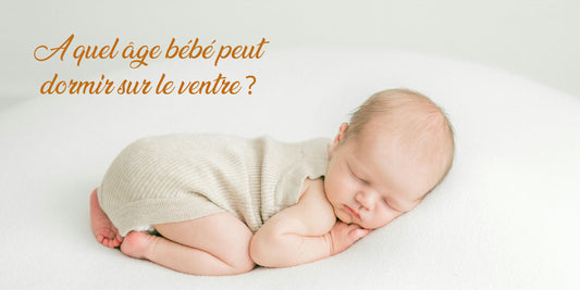 A quel âge bébé peut dormir sur le ventre ?