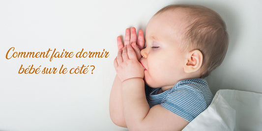 Comment faire dormir bébé sur le côté ?