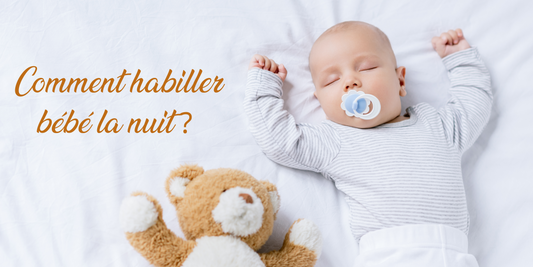 Comment habiller bébé la nuit ? Nos conseils essentiels pour bien dormir
